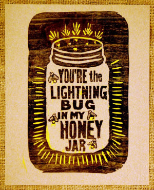 35.00 You're the Lightning Bug in My Honey Jar Woodcut by akurtts
