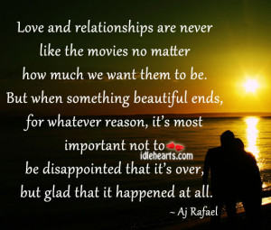 ... Quotes / Love And Relationships Are Never Like The Movies No Matter