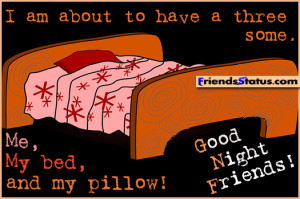 Goodnight My Friend Quotes Good night friends!