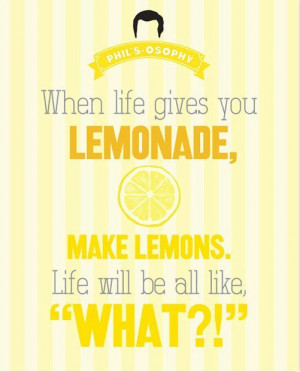 When Life Gives You Lemonade.. 'Phils-osophy' ~ Quote Poster by Carol ...