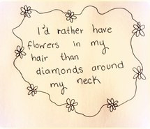 ... , daisy chain, diamonds, flowers, typography, i love this quote