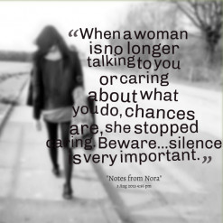 thumbnail of quotes When a woman is no longer talking to you or caring ...