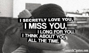 Secret Lovers Quotes I secretly love you,