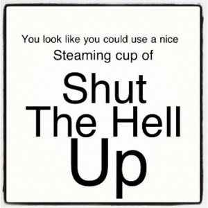 My motto towards stupid people!!!! #instagood #iphonesia #20likes # ...