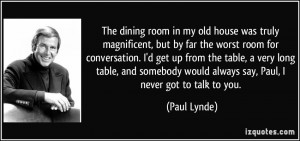 The dining room in my old house was truly magnificent, but by far the ...