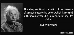 That deep emotional conviction of the presence of a superior reasoning ...