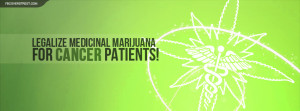 Legalize Medicinal Marijuana Cancer Patients Facebook Cover 2013