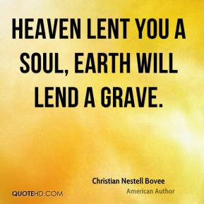 ... Nestell Bovee - Heaven lent you a soul, Earth will lend a grave