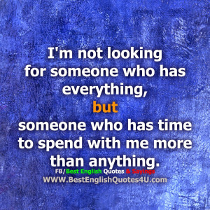 not looking for someone who has everything...