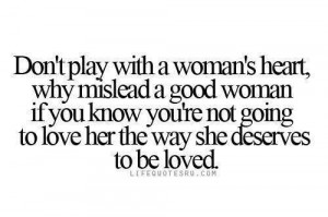 why mislead a good woman