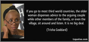 If you go to most third world countries, the older woman dispenses ...