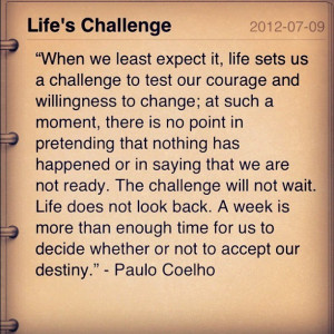 When We least expect It,life sets us a challenge to test our courage ...