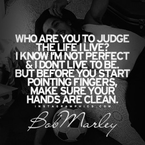 ... You To Judge The Life I Live Bob Marley Quote graphic from