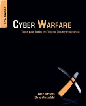 Cyber Warfare: Techniques, Tactics and Tools for Security ...