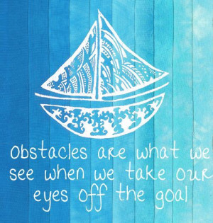 Focus on your goals and look for possibilities. Take it one day at a ...
