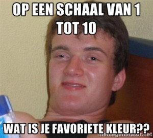 High/drunk Guy Op Een Schaal Van 1 Tot 10 Wat Is Je Favoriete Kleur