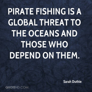 Pirate Fishing Is A Global Threat To The Oceans And Those Who Depend