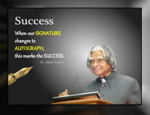 Abdul Kalam Quote on Success changes Signature to Autograph