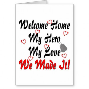 Welcome home my Hero my Love we made it Cards