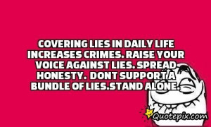 ... Lies. Spread Honesty. Dont Support A Bundle Of Lies.stand Alone