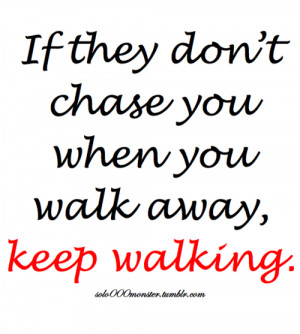 Never Chase People Quotes