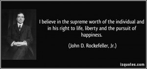 believe in the supreme worth of the individual and in his right to ...