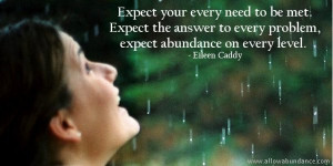 Abundance Quote: Expect YourEvery Need to Be Met
