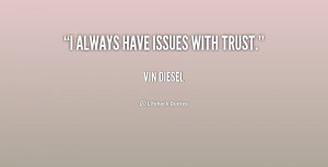 Have Trust Issues Quotes
