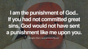 am the punishment of God... If you had not committed great sins, God ...