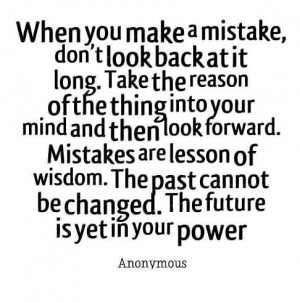 When you make a mistake dont look back at it quote