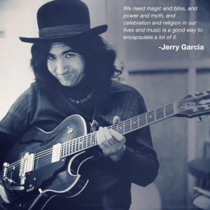 Jerry Garcia, love this quote!