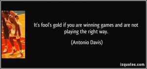 fool's gold if you are winning games and are not playing the right way ...