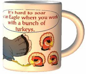 It's hard to soar like an eagle, when you work with turkeys