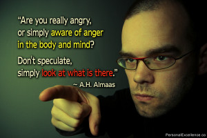 Inspirational Quote: “Are you really angry, or simply aware of anger ...