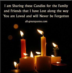 ... family and friends that I have lost along the way – In Loving Memory