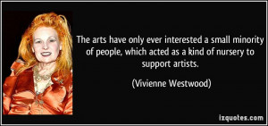 ... arts have only ever interested a small minority of people, which