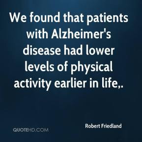 Robert Friedland - We found that patients with Alzheimer's disease had ...