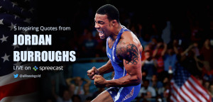 Inspiring Quotes from Olympic Champion Jordan Burroughs