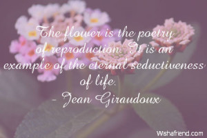flower-The flower is the poetry of reproduction. It is an example of ...