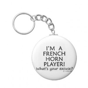 French Horn Player Excuse Key Chains