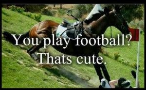 You play football? That's cute.