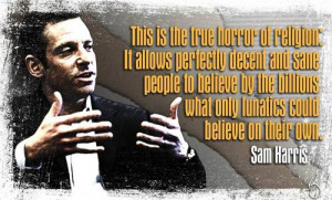 true horror of religion: It allows perfectly decent and sane people ...