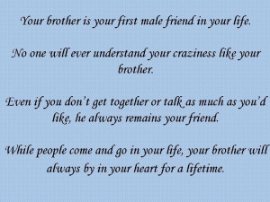 Your Brother is your first male friend in life. No one will ever ...