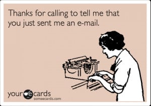 sarcastic quotes, calling after emailing