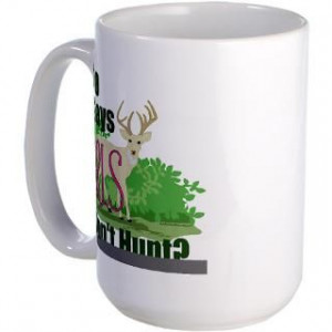 167656505_hunting-sayings-for-girls-coffee-mugs-hunting-sayings-.jpg