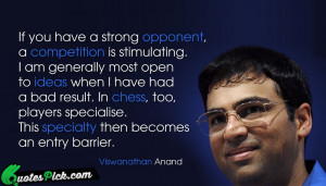 If You Have Strong Opponent by viswanathan-anand Picture Quotes