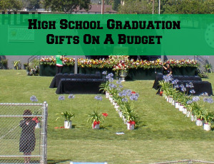 High School Graduation Gifts on a Budget