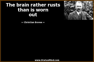 ... rusts than is worn out - Christian Bovee Quotes - StatusMind.com