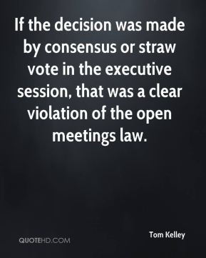 ... session, that was a clear violation of the open meetings law