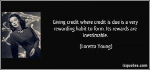 Giving credit where credit is due is a very rewarding habit to form ...